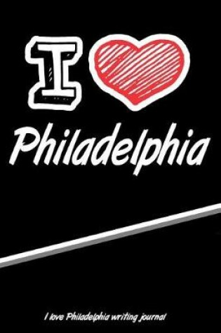 Cover of I Love Philadelphia Writing Journal