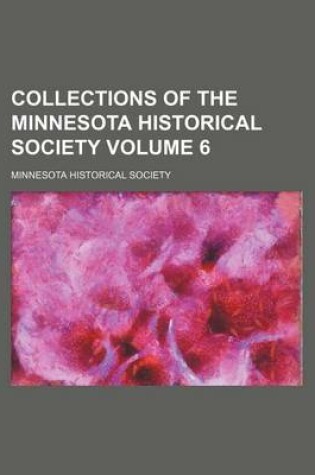 Cover of Collections of the Minnesota Historical Society Volume 6