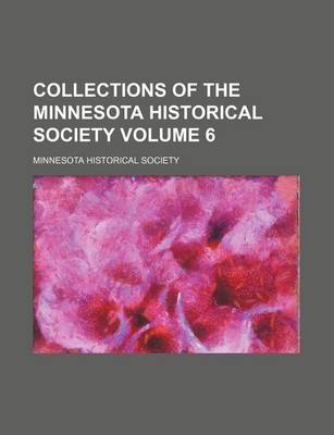 Book cover for Collections of the Minnesota Historical Society Volume 6