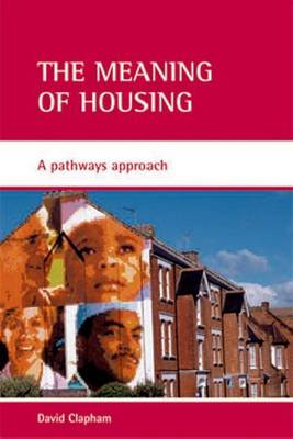 Book cover for Meaning of Housing, The: A Pathways Approach