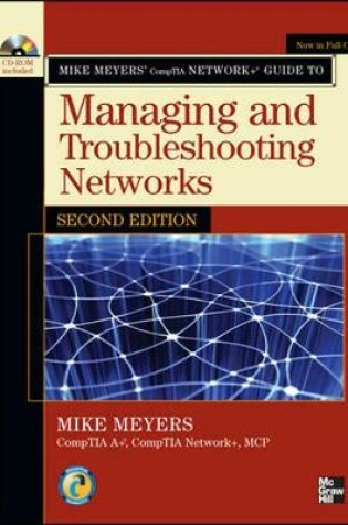 Cover of Mike Meyers' CompTIA Network+ Guide to Managing and Troubleshooting Networks, Second Edition