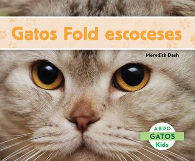Cover of Gatos Fold Escoceses (Scottish Fold Cats) (Spanish Version)