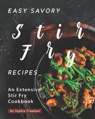 Book cover for Easy Savory Stir Fry Recipes