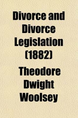 Cover of Divorce and Divorce Legislation; Especially in the United States