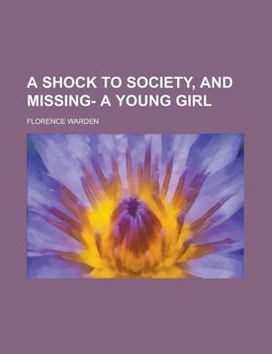 Book cover for A Shock to Society, and Missing- A Young Girl