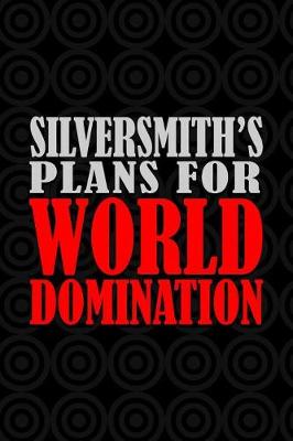 Book cover for Silversmith's Plans For World Domination