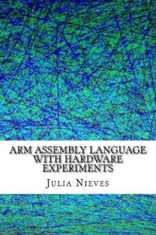 Cover of Arm Assembly Language with Hardware Experiments