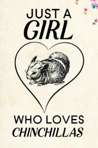 Cover of Just A Girl Who Loves Chinchillas