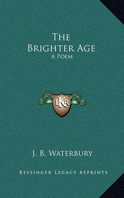 Book cover for The Brighter Age the Brighter Age