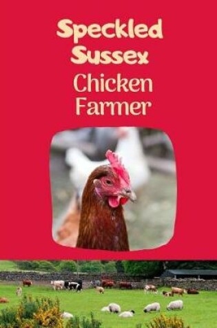 Cover of Speckled Sussex Chicken Farmer