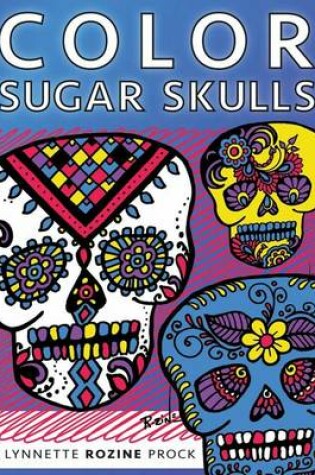 Cover of Color Sugar Skulls