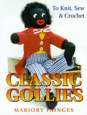 Book cover for Classic Gollies to Knit, Sew & Crochet