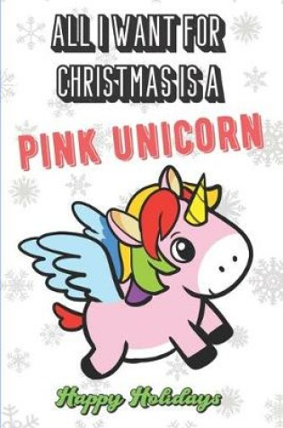 Cover of All I Want For Christmas Is A Pink Unicorn