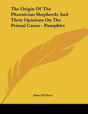 Book cover for The Origin of the Phoenician Shepherds and Their Opinions on the Primal Cause - Pamphlet