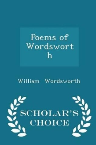 Cover of Poems of Wordsworth - Scholar's Choice Edition