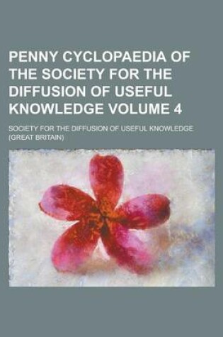 Cover of Penny Cyclopaedia of the Society for the Diffusion of Useful Knowledge Volume 4