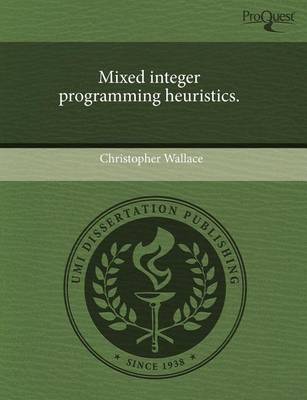 Book cover for Mixed Integer Programming Heuristics