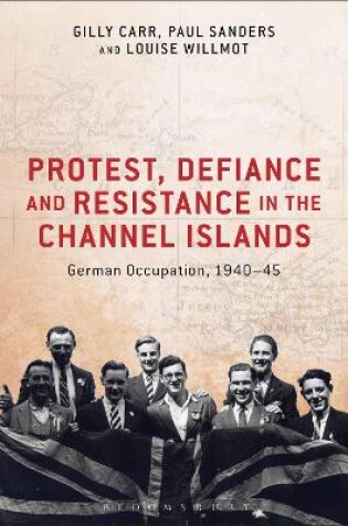 Cover of Protest, Defiance and Resistance in the Channel Islands