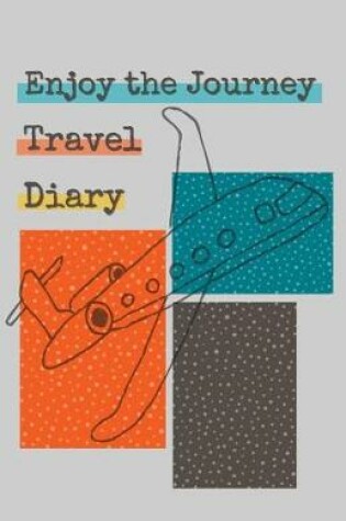 Cover of Enjoy the Journey Travel Diary