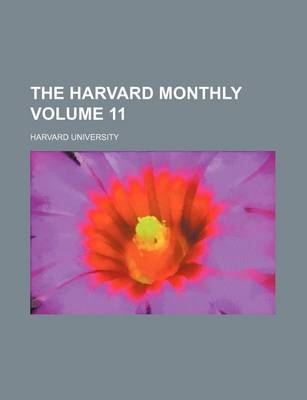 Book cover for The Harvard Monthly Volume 11