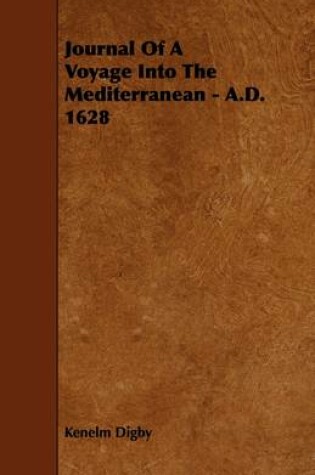 Cover of Journal Of A Voyage Into The Mediterranean - A.D. 1628