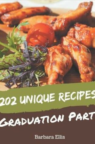 Cover of 202 Unique Graduation Party Recipes