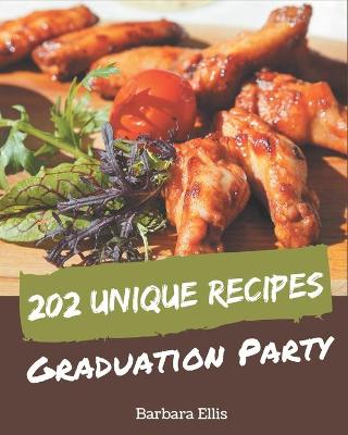 Book cover for 202 Unique Graduation Party Recipes
