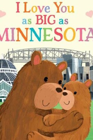 Cover of I Love You as Big as Minnesota