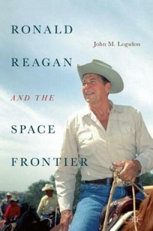 Cover of Ronald Reagan and the Space Frontier