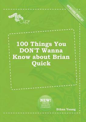 Book cover for 100 Things You Don't Wanna Know about Brian Quick