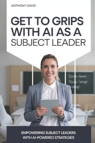 Cover of Get to Grips With AI as a Subject Leader