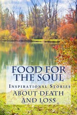 Book cover for Food For The Soul- Inspirational Stories About Death and Loss