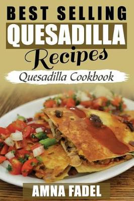 Book cover for Best Selling Quesadilla Recipes