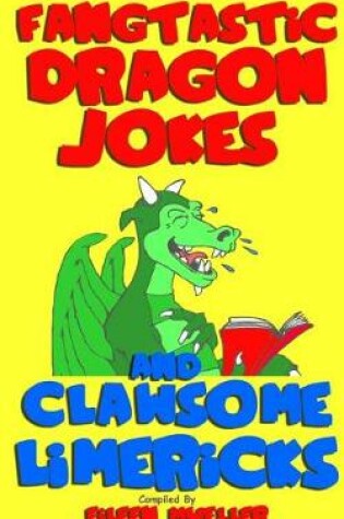 Cover of Fangtastic Dragon Jokes and Clawsome Limericks (Box Set)