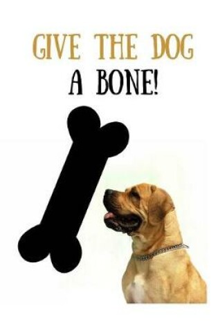 Cover of Give The Dog a Bone!