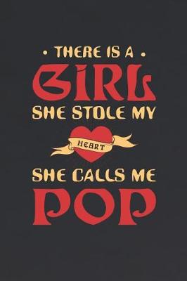 Book cover for There Is A Girl She Stole My Heart She Calls Me Pop