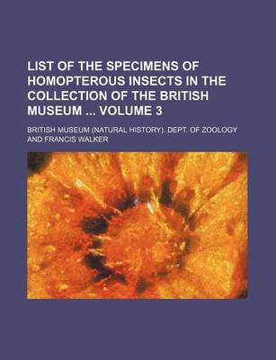 Book cover for List of the Specimens of Homopterous Insects in the Collection of the British Museum Volume 3