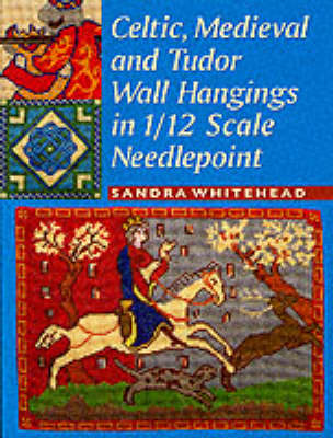 Book cover for Celtic, Medieval and Tudor Wall Hangings in 1/12 Scale Needlepoint