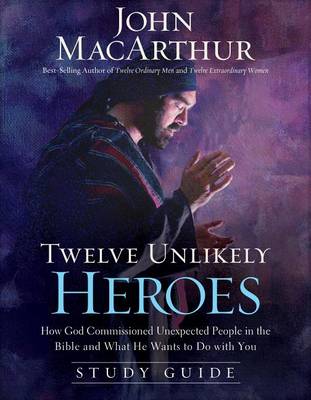 Book cover for Twelve Unlikely Heroes Study Guide