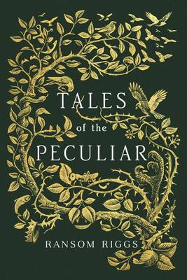 Tales of the Peculiar by Ransom Riggs