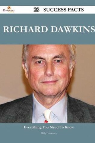 Cover of Richard Dawkins 28 Success Facts - Everything You Need to Know about Richard Dawkins