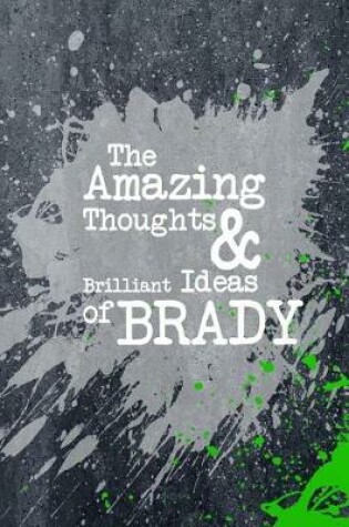 Cover of The Amazing Thoughts and Brilliant Ideas of Brady