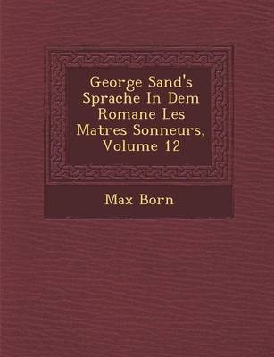 Book cover for George Sand's Sprache in Dem Romane Les Ma Tres Sonneurs, Volume 12