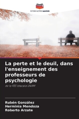 Cover of La perte et le deuil, dans l'enseignement des professeurs de psychologie