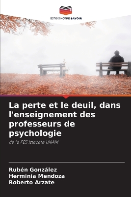 Book cover for La perte et le deuil, dans l'enseignement des professeurs de psychologie