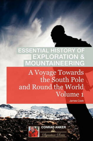 Cover of A Voyage Towards the South Pole Vol. I (Conrad Anker - Essential History of Exploration & Mountaineering Series)