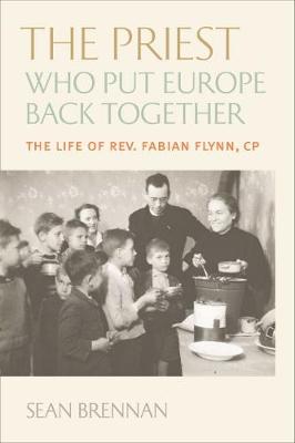 Book cover for The Priest Who Put Europe Back Together