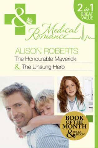 Cover of The Honourable Maverick / The Unsung Hero