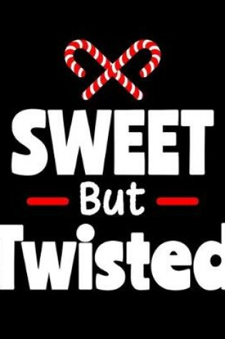 Cover of Sweet But Twisted