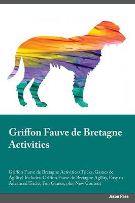 Book cover for Griffon Fauve de Bretagne Activities Griffon Fauve de Bretagne Activities (Tricks, Games & Agility) Includes